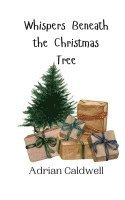 Adrian Caldwell - Whispers Beneath the Christmas Tree, Häftad