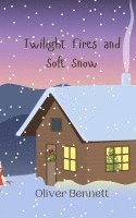 Twilight Fires and Soft Snow 1