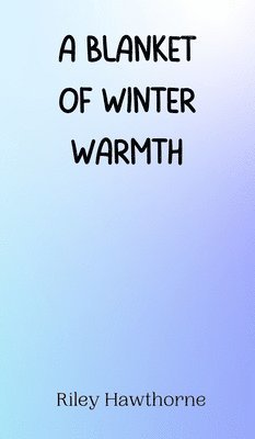 A Blanket of Winter Warmth 1