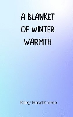 A Blanket of Winter Warmth 1