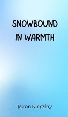 Snowbound in Warmth 1