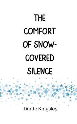 The Comfort of Snow-Covered Silence 1