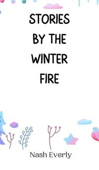 bokomslag Stories by the Winter Fire