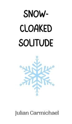 Snow-Cloaked Solitude 1