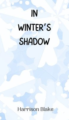 Blake - In Winter's Shadow, Inbunden
