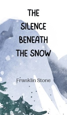 The Silence Beneath the Snow 1