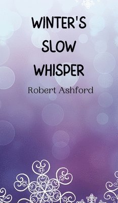 Winter's Slow Whisper 1