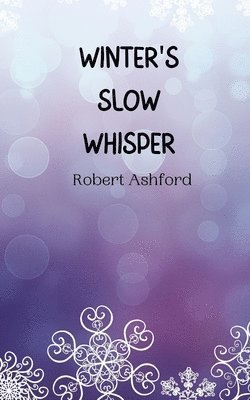 Winter's Slow Whisper 1