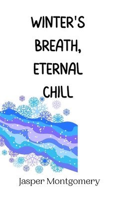 Winter's Breath, Eternal Chill 1