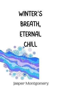 Winter's Breath, Eternal Chill 1