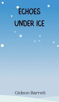 Echoes Under Ice 1