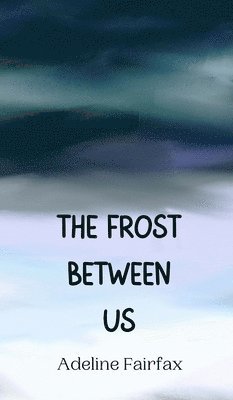 The Frost Between Us 1