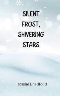 bokomslag Silent Frost, Shivering Stars