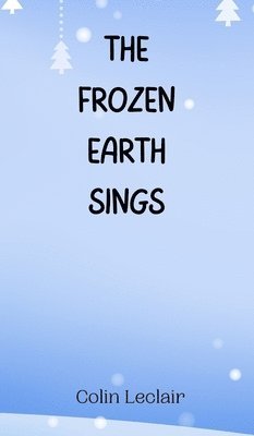 The Frozen Earth Sings 1