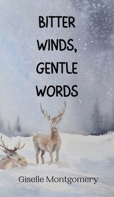 Bitter Winds, Gentle Words 1