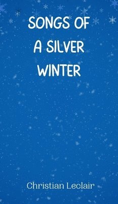 Songs of a Silver Winter 1