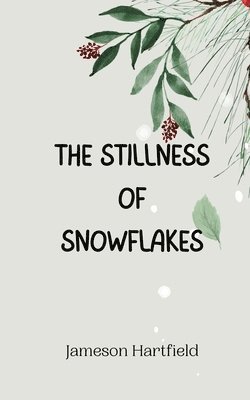 The Stillness of Snowflakes 1