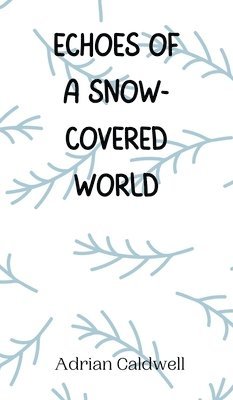 Echoes of a Snow-Covered World 1