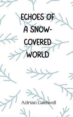 Echoes of a Snow-Covered World 1