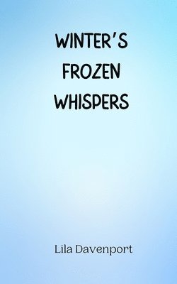 Winter's Frozen Whispers 1