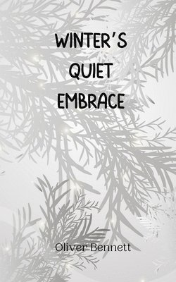 Winter's Quiet Embrace 1