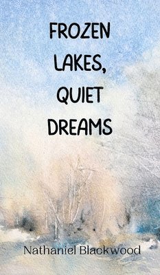 Frozen Lakes, Quiet Dreams 1