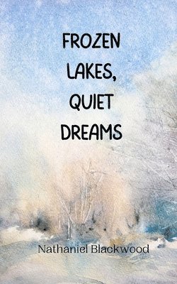 Frozen Lakes, Quiet Dreams 1