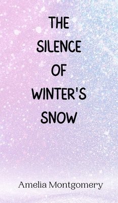 The Silence of Winter's Snow 1