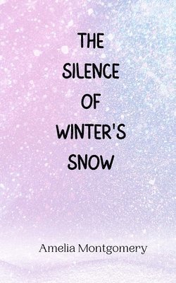 The Silence of Winter's Snow 1