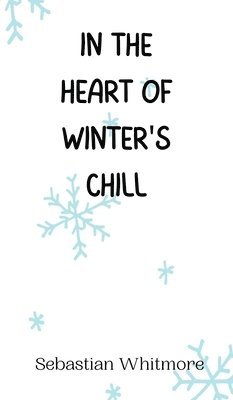 In the Heart of Winter's Chill 1