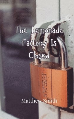 bokomslag The Lemonade Factory Is Closed