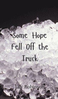 Some Hope Fell Off the Truck 1