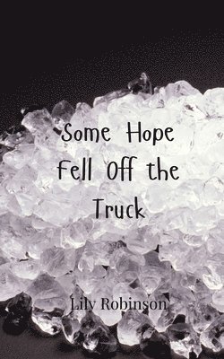 Some Hope Fell Off the Truck 1