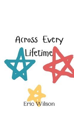 Across Every Lifetime