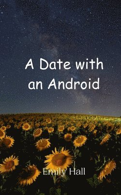 A Date with an Android 1