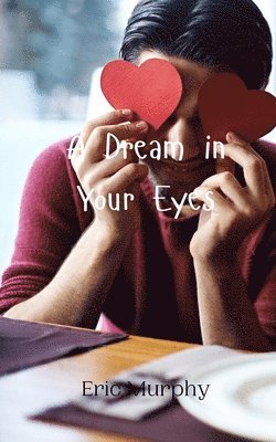Eric Murphy - Dream in Your Eyes, Häftad