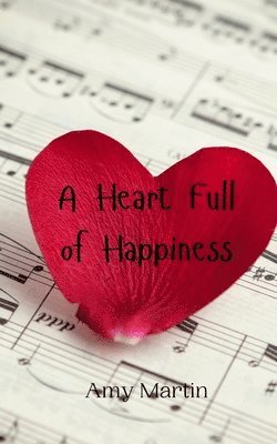 Amy Martin - Heart Full of Happiness, Häftad