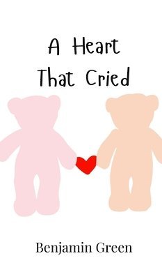 Benjamin Green - Heart That Cried, Inbunden