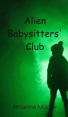 bokomslag Alien Babysitters' Club