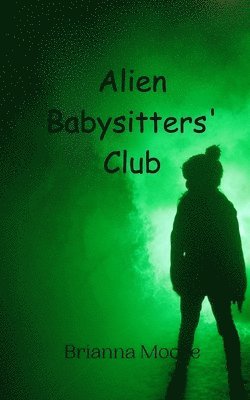 bokomslag Alien Babysitters' Club