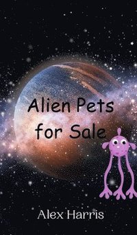 bokomslag Alien Pets for Sale