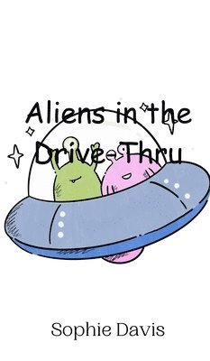 Aliens in the Drive-Thru