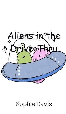 Aliens in the Drive-Thru 1