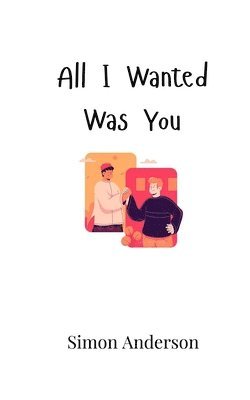 Simon Anderson - All I Wanted Was You, Häftad