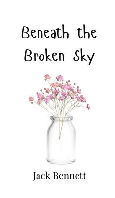 Beneath the Broken Sky 1