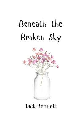 Beneath the Broken Sky 1