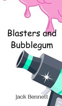 bokomslag Blasters and Bubblegum