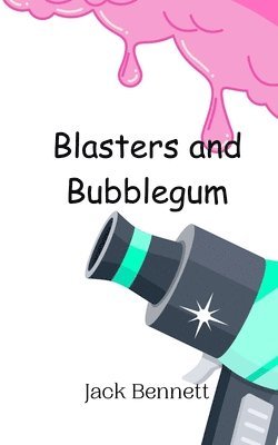 bokomslag Blasters and Bubblegum