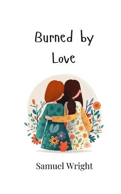 Burned by Love 1