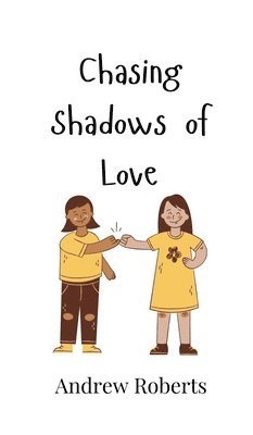 Chasing Shadows of Love 1